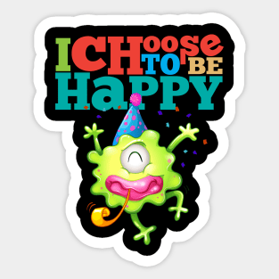 I Choose To Be Happy Sticker